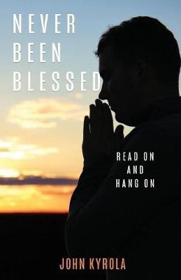 Never Been Blessed(English, Paperback, Kyrola John)