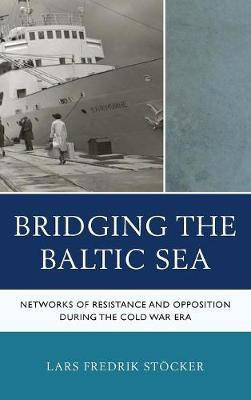 Bridging the Baltic Sea(English, Hardcover, Stoecker Lars Fredrik)