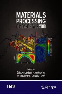 Materials Processing Fundamentals 2019(English, Hardcover, unknown)