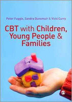 CBT with Children, Young People and Families(English, Paperback, Fuggle Peter)