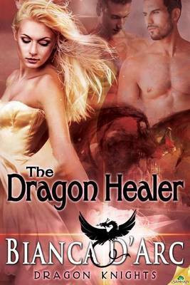 The Dragon Healer(English, Electronic book text, D'Arc Bianca)