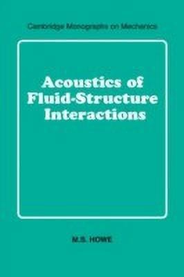 Acoustics of Fluid-Structure Interactions(English, Paperback, Howe M. S.)