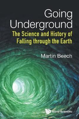 Going Underground: The Science And History Of Falling Through The Earth(English, Paperback, Beech Martin)
