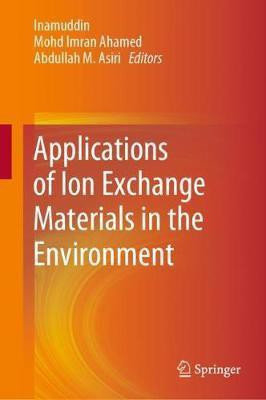 Applications of Ion Exchange Materials in the Environment(English, Hardcover, unknown)