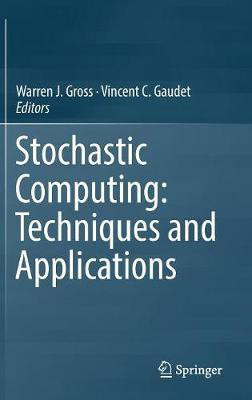 Stochastic Computing: Techniques and Applications(English, Hardcover, unknown)