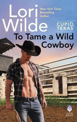 To Tame a Wild Cowboy(English, Electronic book text, Wilde Lori)