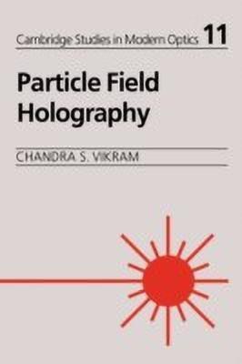 Particle Field Holography(English, Paperback, Vikram Chandra S.)