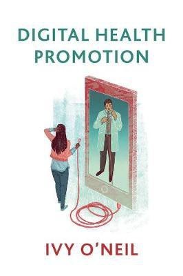 Digital Health Promotion(English, Paperback, O'Neil Ivy)