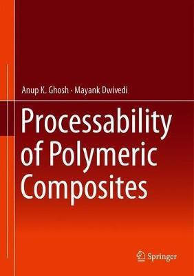 Processability of Polymeric Composites(English, Hardcover, Ghosh Anup K.)
