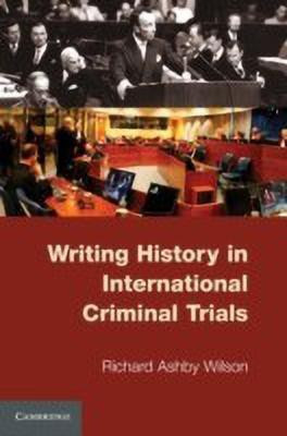 Writing History in International Criminal Trials(English, Paperback, Wilson Richard Ashby)