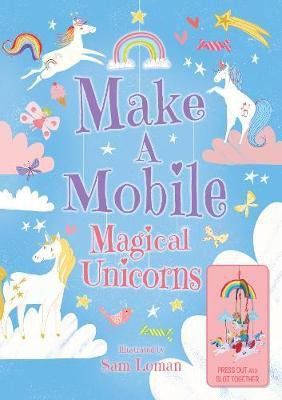Make a Mobile: Magical Unicorns(English, Board book, Savery Annabel)