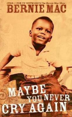 Maybe You Never Cry Again(English, Paperback, Mac Bernie)
