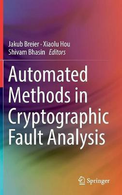 Automated Methods in Cryptographic Fault Analysis(English, Hardcover, unknown)
