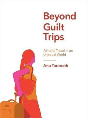Beyond Guilt Trips(English, Paperback, Taranath Anu)
