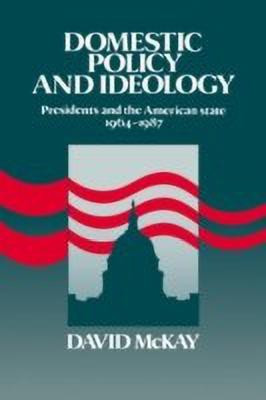 Domestic Policy and Ideology(English, Hardcover, McKay David)