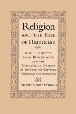 Religion and the Rise of Historicism(English, Paperback, Howard Thomas Albert)