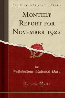 Monthly Report for November 1922 (Classic Reprint)(English, Paperback, Park Yellowstone National)