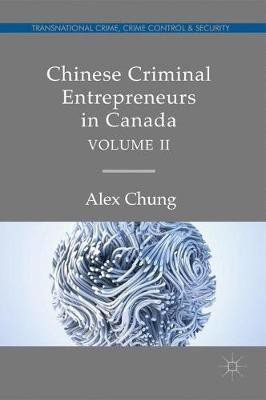Chinese Criminal Entrepreneurs in Canada, Volume II(English, Hardcover, Chung Alex)