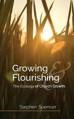 Growing and Flourishing(English, Paperback, Spencer Stephen)