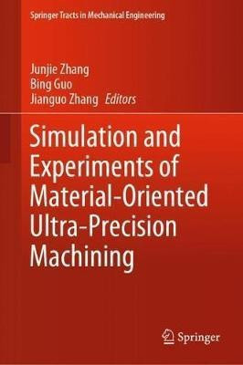 Simulation and Experiments of Material-Oriented Ultra-Precision Machining(English, Hardcover, unknown)