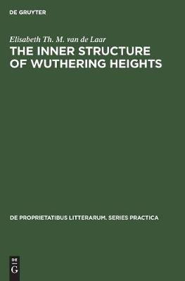 The inner structure of Wuthering heights(English, Hardcover, Laar Elisabeth Th. M. van de)
