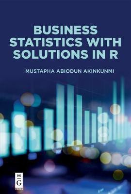 Business Statistics with Solutions in R(English, Electronic book text, Akinkunmi Mustapha Abiodun)