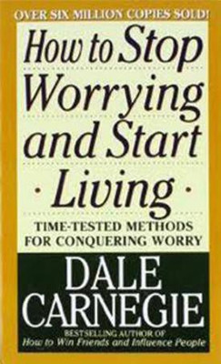 How to Stop Worrying and Start Living(English, Paperback, Carnegie Dale)