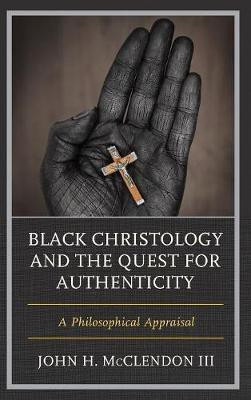 Black Christology and the Quest for Authenticity(English, Hardcover, McClendon III John H.)