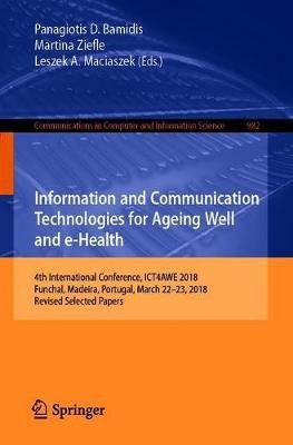 Information and Communication Technologies for Ageing Well and e-Health(English, Paperback, unknown)
