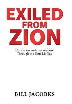 Exiled from Zion(English, Hardcover, Jacobks Bill)