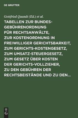 Tabellen Zur Bundesgebuehrenordnung Fuer Rechtsanwaelte, Zur Kostenordnung in Freiwilliger Gerichtsbarkeit, Zum Gerichtskostengesetz, Zum Umsatzsteuergesetz, Zum Gesetz UEber Kosten Der Gerichtsvollzieher, Zu Den Gebuehren Der Rechtsbeistaende Und Zu Den...(German, Hardcover, unknown)