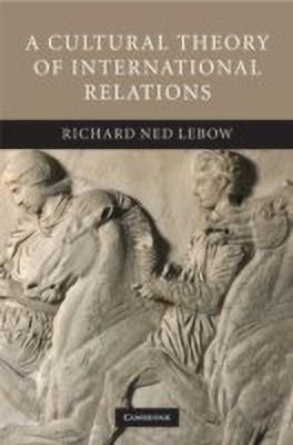 A Cultural Theory of International Relations(English, Hardcover, Lebow Richard Ned)