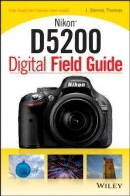 Nikon D5200 Digital Field Guide(English, Paperback, Thomas J. Dennis)