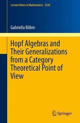 Hopf Algebras and Their Generalizations from a Category Theoretical Point of View(English, Paperback, Boehm Gabriella)