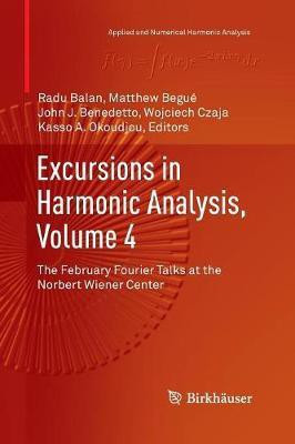 Excursions in Harmonic Analysis, Volume 4(English, Paperback, unknown)