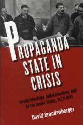 Propaganda State in Crisis(English, Paperback, Brandenberger David)