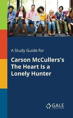 A Study Guide for Carson McCullers's The Heart Is a Lonely Hunter(English, Paperback, Gale Cengage Learning)