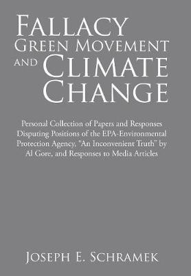 Fallacy of the Green Movement and Climate Change(English, Hardcover, Schramek Joseph E)