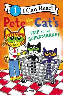 Pete the Cat's Trip to the Supermarket(English, Paperback, Dean James)