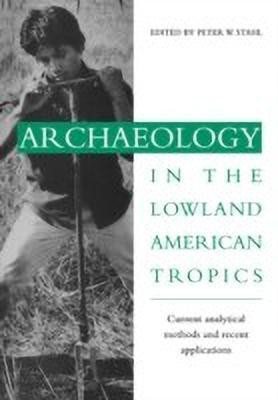 Archaeology in the Lowland American Tropics(English, Paperback, unknown)