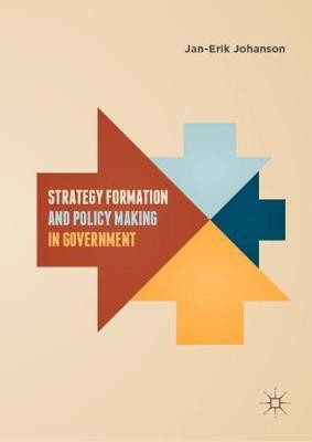 Strategy Formation and Policy Making in Government(English, Hardcover, Johanson Jan-Erik)