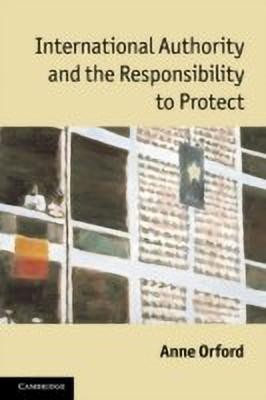 International Authority and the Responsibility to Protect(English, Paperback, Orford Anne)