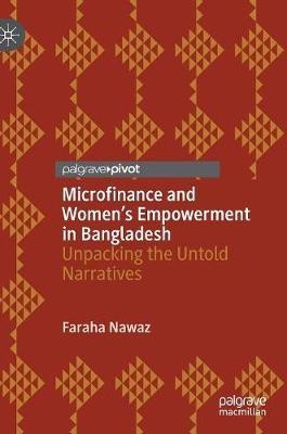 Microfinance and Women's Empowerment in Bangladesh(English, Hardcover, Nawaz Faraha)