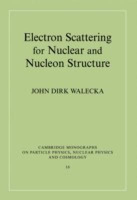 Electron Scattering for Nuclear and Nucleon Structure(English, Paperback, Walecka John Dirk)
