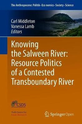 Knowing the Salween River: Resource Politics of a Contested Transboundary River(English, Paperback, unknown)