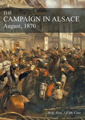 The Campaign in Alsace(English, Paperback, Du Cane J P)