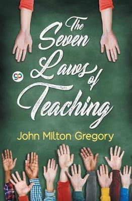 The Seven Laws of Teaching(English, Undefined, Gregory John Milton)