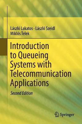 Introduction to Queueing Systems with Telecommunication Applications(English, Hardcover, Lakatos Laszlo)