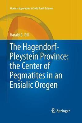 The Hagendorf-Pleystein Province: the Center of Pegmatites in an Ensialic Orogen(English, Paperback, Dill Harald G.)