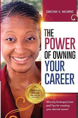 The Power of Owning Your Career(English, Paperback, Morris Simone E)
